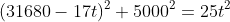 (31680-17t)^2+5000^2=25t^2