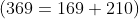 (369=169+210)