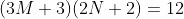 (3M+3)(2N+2)=12