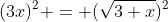 (3x)^2 = (\sqrt{3+x})^2