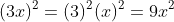 (3x)^2=(3)^2(x)^2=9x^2