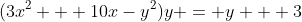 (3x^2 + 10x-y^2)y = y + 3