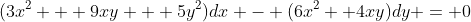 (3x^2 + 9xy + 5y^2)dx - (6x^2 +4xy)dy = 0