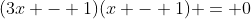 (3x - 1)(x - 1) = 0