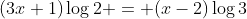 (3x+1)\log{2} = (x-2)\log{3}