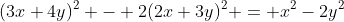 (3x+4y)^2 - 2(2x+3y)^2 = x^2-2y^2