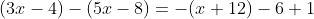 (3x-4)-(5x-8)=-(x+12)-6+1