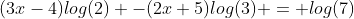 (3x-4)log(2) -(2x+5)log(3) = log(7)