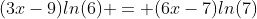 (3x-9)ln(6) = (6x-7)ln(7)
