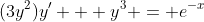 (3y^2)y' + y^3 = e^-^x