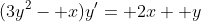 (3y^2- x)y'= 2x+ y