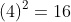 (4)^2=16~\&~(-4)^2=16