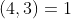 (4,3)=1