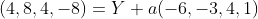 (4,8,4,-8)=Y+a(-6,-3,4,1)