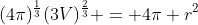 (4\pi)^{\frac{1}{3}}(3V)^{\frac{2}{3}} = 4\pi r^2