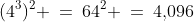 (4^3)^2 \:=\:64^2 \:=\:4,\!096