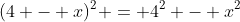 (4 - x)^2 = 4^2 - x^2