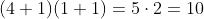(4+1)(1+1)=5\cdot2=10