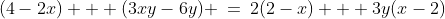 (4-2x) + (3xy-6y) \:=\:2(2-x) + 3y(x-2)