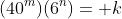 (40^m)(6^n)= k
