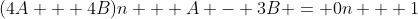 (4A + 4B)n + A - 3B = 0n + 1