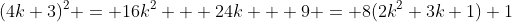 (4k+3)^2 = 16k^2 + 24k + 9 = 8(2k^2+3k+1)+1