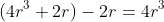 (4r^3+2r)-2r=4r^3
