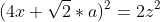 (4x+\sqrt{2}*a)^2=2z^2