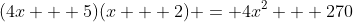 (4x + 5)(x + 2) = 4x^2 + 270