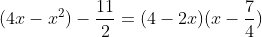 (4x-x^{2})-\frac{11}{2}=(4-2x)(x-\frac{7}{4})