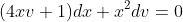 (4xv+1)dx+x^2dv=0