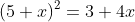 (5+x)^2=3+4x