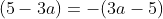 (5-3a)=-(3a-5)