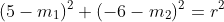 (5-m_1)^2+(-6-m_2)^2=r^2