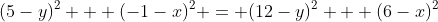(5-y)^2 + (-1-x)^2 = (12-y)^2 + (6-x)^2