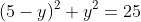 (5-y)^2+y^2=25