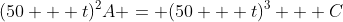 (50 + t)^2A = (50 + t)^3 + C
