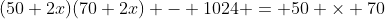 (50+2x)(70+2x) - 1024 = 50 \times 70