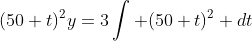 (50+t)^2y=3\int (50+t)^2 dt