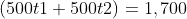 (500t1+500t2)=1,700