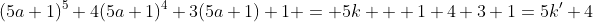 (5a+1)^5+4(5a+1)^4+3(5a+1)+1 = 5k + 1+4+3+1=5k'+4