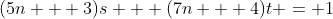 (5n + 3)s + (7n + 4)t = 1