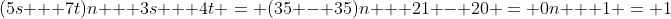 (5s + 7t)n + 3s + 4t = (35 - 35)n + 21 - 20 = 0n + 1 = 1