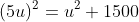(5u)^2=u^2+1500