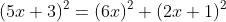 (5x+3)^2=(6x)^2+(2x+1)^2