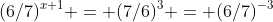(6/7)^{x+1} = (7/6)^3 = (6/7)^{-3}