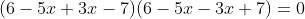 (6-5x+3x-7)(6-5x-3x+7)=0