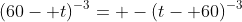 (60- t)^{-3}= -(t- 60)^{-3}
