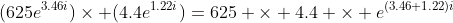 (625e^{3.46i})\times (4.4e^{1.22i})=625 \times 4.4 \times e^{(3.46+1.22)i}