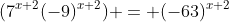 (7^{x+2}(-9)^{x+2}) = (-63)^{x+2}